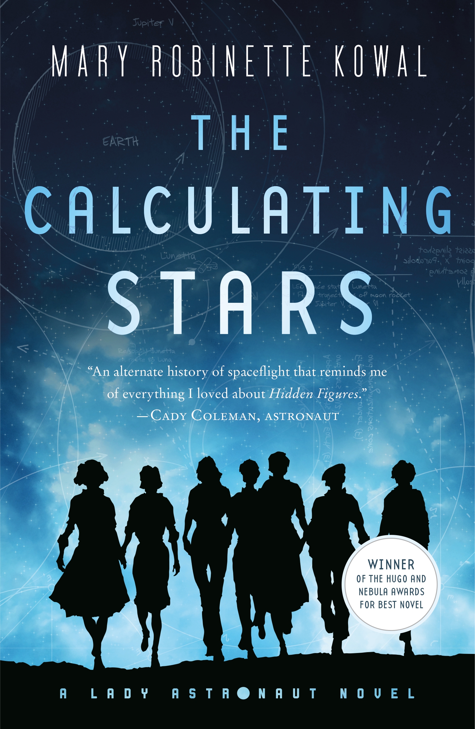 The Calculating Stars : A Lady Astronaut Novel by Mary Robinette Kowal