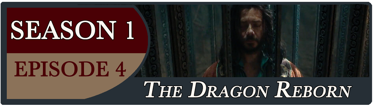S1, E4: The Dragon Reborn
